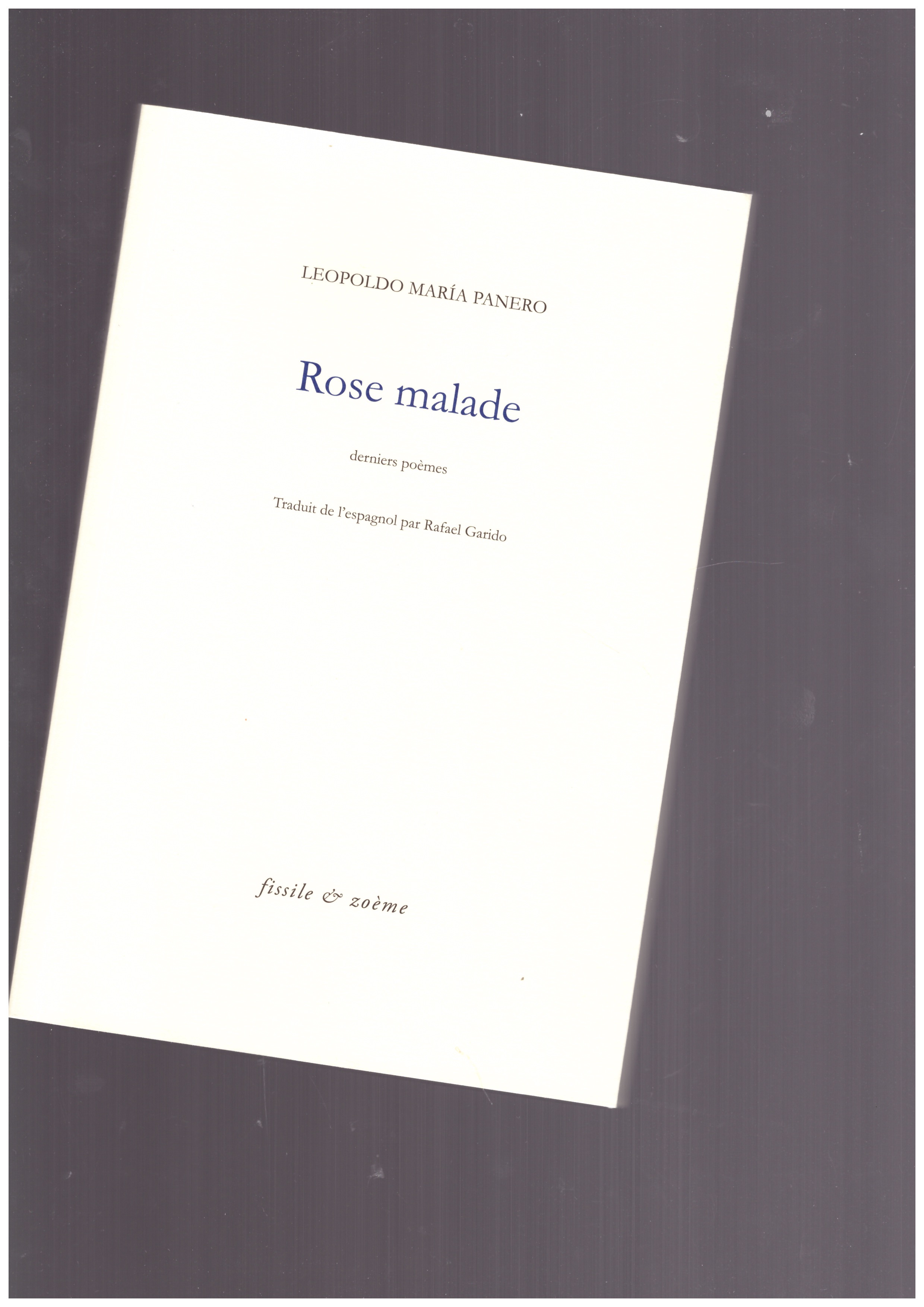 PANERO, Leopoldo María - Rose Malade
